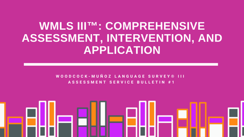 WMLS III: Comprehensive Assessment, Intervention, and Application