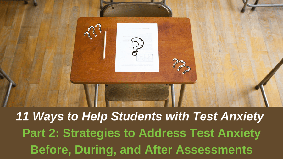 Strategies to Address Test Anxiety Before, During, and After Assessments