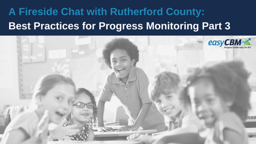 Best Practices for Progress Monitoring: Part 3