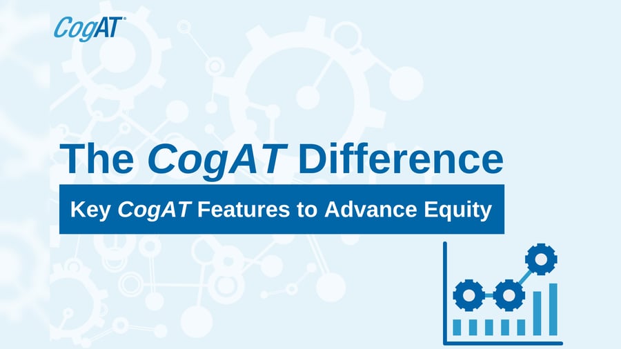 The CogAT Difference: Key CogAT FEatures to Advance Equity
