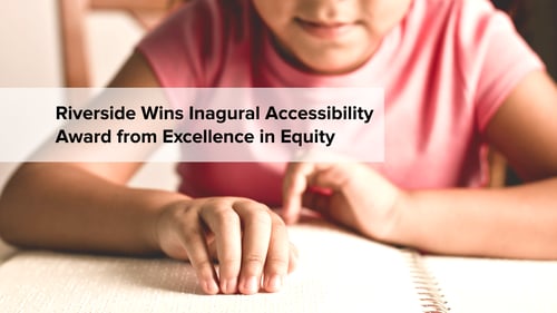 Riverside Wins Inaugural Accessibility Award from Excellence in Equity