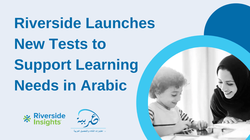 Riverside Launches New Tests to Support Learning Needs in Arabic