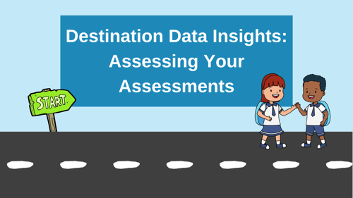 Destination Data Insights: Assessing Your Assessments