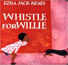 Whistle for Willie by Ezra Jack Keats - SEL books for students