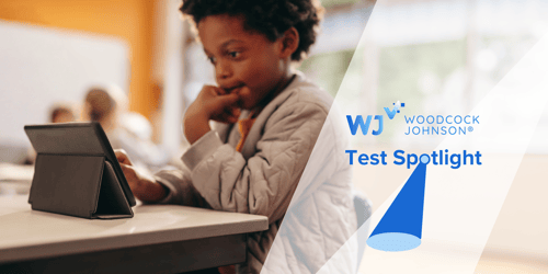 WJ V Test Spotlight: Explore Comprehension-Knowledge with the Academic Facts Test!
