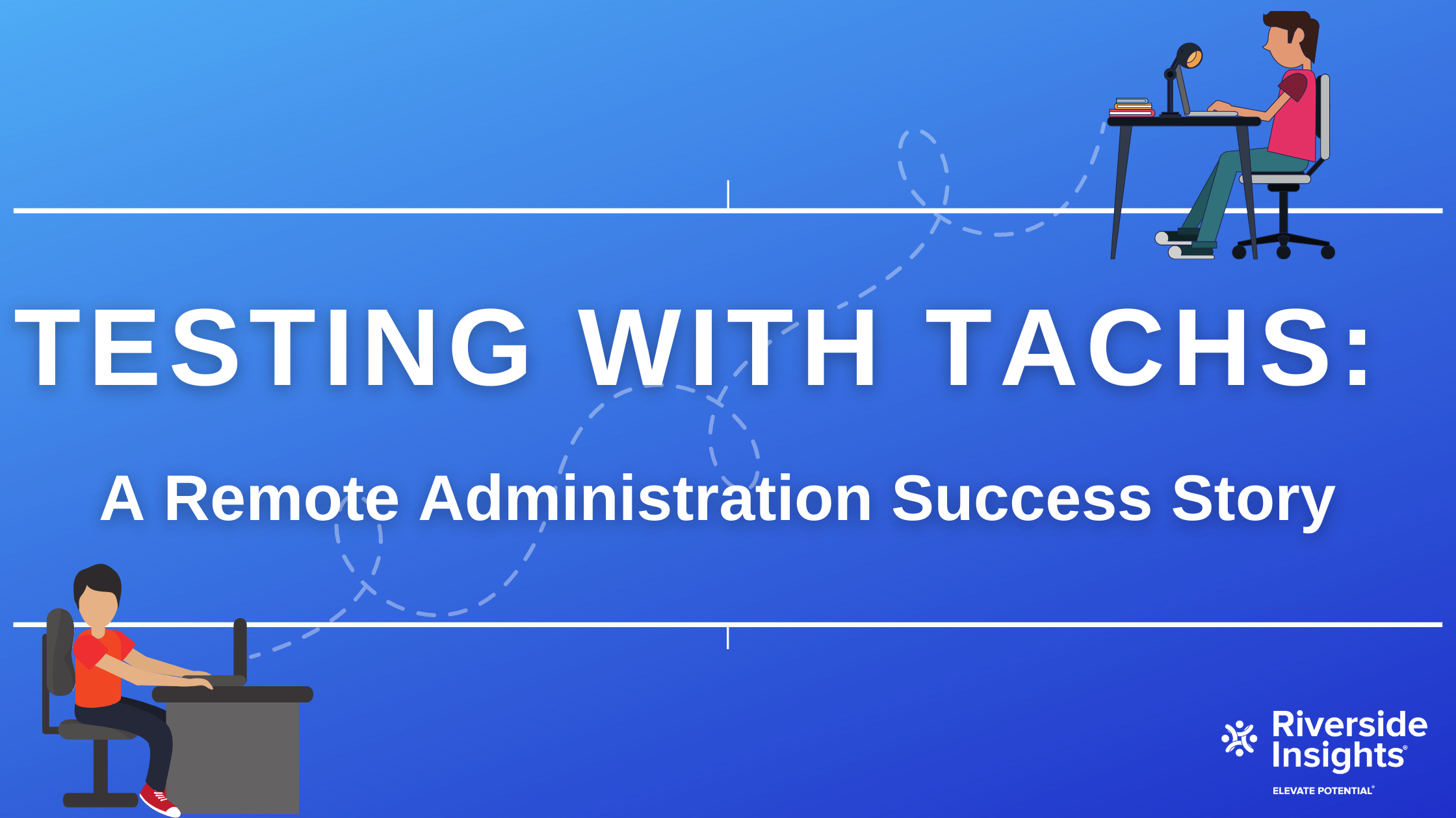 Testing with TACHS A Remote Testing Success Story